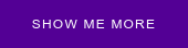 SHOW ME MORE