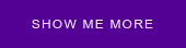 SHOW ME MORE